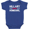 hillary is my homegirl funny Baby Bodysuit