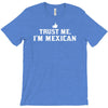 trust me, i'm mexican   spanish latino mexico mexicano text pride tee T-Shirt