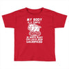 my body is a temple in which a lot of pigs have been sacificed Toddler T-shirt