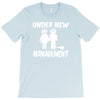 under new management stag night wedding mens T-Shirt