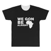 we gon alright All Over Men's T-shirt