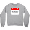 title of day of the week wednesday day of the week Crewneck Sweatshirt