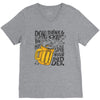 don't drink and drive you might spill your beer V-Neck Tee