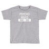 psycho ward Toddler T-shirt