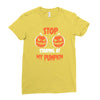 stop staring at my pumpkin Ladies Fitted T-Shirt