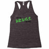 I Don't Do Drugs I Just Smoke Weed Racerback Tank