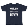 back off i have a crazy poppy and i'm not afraid to user him Toddler T-shirt