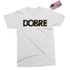 Dobre Exclusive T-shirt