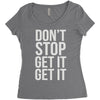 don't stop get it get it Women's Triblend Scoop T-shirt