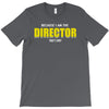 i'm the director T-Shirt