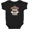 chop your own wood it will warm you twice Baby Bodysuit