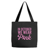 in october we wear pink Tote Bags