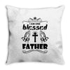 I Am One Blessed Father Throw Pillow