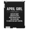 April Girl Hated By Many iPad 3 and 4 Case