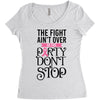 the fight ain't over so the party don't stop Women's Triblend Scoop T-shirt