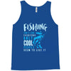 fishing isn't for everyone Tank Top