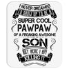 Super Cool Pawpaw Of A Freaking Awesome Son Mousepad