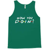 How You Doin of The Friends Parody Tank Top