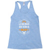 Legends Are Born In May Racerback Tank