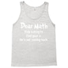 Dear Math Stop Asking To Find Your X, He Is Not Coming Back Tank Top