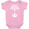 Todays Good Mood is Sponsored by Weed Infant Clothing