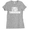 i will study tomorrow Ladies Fitted T-Shirt