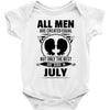 All Men Are Created Equal But Only The Best Are Born In July Baby Onesie