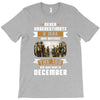 Never Underestimate A Man Who Watches The 100 And Was Born in December T-Shirt