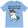 step dad of the birthday girll T-Shirt