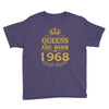 queens are born in 1968 Youth Tee