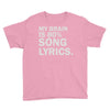 my brain is 80% song lyrics Youth Tee