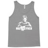 mac gyver,macgyver,film,fun,lustig,fan Tank Top