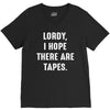 Lordy I Hope there Are Tapes V-Neck Tee