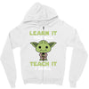 Learn It You Will Teach It I Shall Cute Yoda Zipper Hoodie