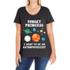 Forget Princess I' Want To Be An Astrophysicist Ladies Curvy T-Shirt