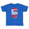 once you put my meat in your mouth Toddler T-shirt