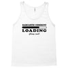 Sarcastic Comment Loading Please Wait Tank Top