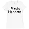 magic happens Ladies Fitted T-Shirt