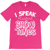 I Speak Fluent Show Tunes T-Shirt