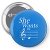 she wants the d black Pin-back button