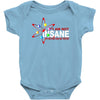 i am not insane Baby Onesie