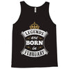 Legends Are Born In February Tank Top