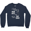 i just want to drink coffee &amp; bake things Crewneck Sweatshirt