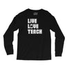 Live Love Teach Long Sleeve Shirts