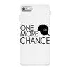 one more chance iPhone 7 Case