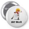 holy roller Pin-back button