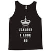 Don't Be Jealous Just Because Look This Good At 40 Tank Top