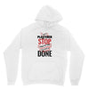 I'm A Plasterer I Don't Stop When I'm Tired I Stop When I'm Done Unisex Hoodie