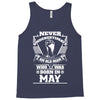 Never Underestimate Old Man Who Was Born May Tank Top