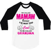 I&rsquo;m Called Mamaw Because I&rsquo;m Way Too Cool To Be Called Grandma 3/4 Sleeve Shirt